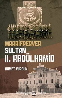 Maarifperver Sultan  II. Abdülhamid - Ahmet Vurgun