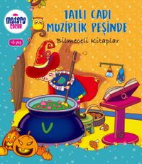 Tatlı Cadı Muziplik Peşinde (Bilmeceli Kitaplar)