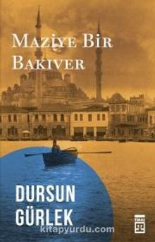 Maziye Bir Bakıver - Dursun Gürlek