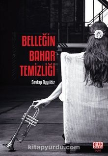 Belleğin Bahar Temizliği - Sevtap Ayyıldız