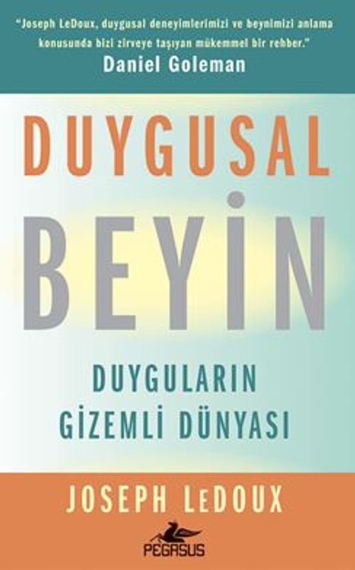 Duygusal Beyin Duyguların Gizemli Dünyası