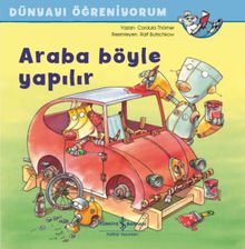 Araba Böyle Yapılır / Dünyayı Öğreniyorum 