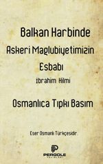 Balkan Harbinde Askeri Mağlubiyetimizin Esbabı