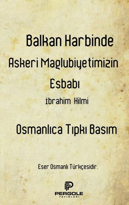 Balkan Harbinde Askeri Mağlubiyetimizin Esbabı
