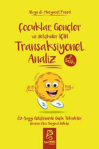 Çocuklar, Gençler ve Yetişkinler için Transaksiyonel Analiz & Öz-Saygı Geliştirmede Güçlü Teknikler