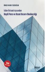 İslam İktisadı Açısından Kaydi Para ve Kısmi Rezerv Bankacılığı