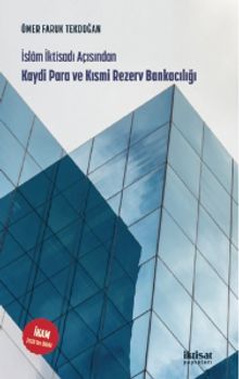 İslam İktisadı Açısından Kaydi Para ve Kısmi Rezerv Bankacılığı