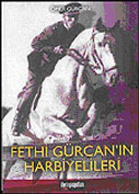 Fethi Gürcan'ın Harbiyelileri
