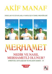Merhamet Nedir ve Nasıl Merhametli Olunur? - Akif Manaf