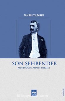 Son Şehbender & Müftüoğlu Ahmet Hikmet - Tahsin Yıldırım