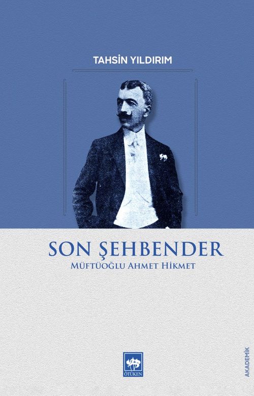 Son Şehbender & Müftüoğlu Ahmet Hikmet