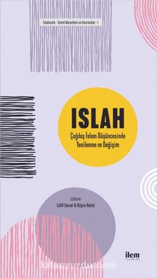 Islah: Çağdaş İslam Düşüncesinde Yenilenme ve Değişim - Lütfi Sunar