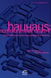 Bauhaus: Modernleşmenin Tasarımı & T&uuml;rkiye'de Mimarlık, Sanat, Tasarım Eğitimi ve Bauhaus