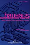 Bauhaus: Modernleşmenin Tasarımı & Türkiye'de Mimarlık, Sanat, Tasarım Eğitimi ve Bauhaus