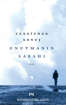 Unutmanın Sabahı - Cengizhan Konuş