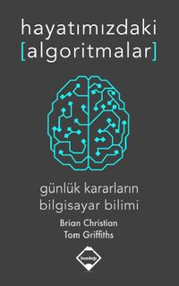Hayatımızdaki Algoritmalar: Günlük Kararların Bilgisayar Bilimi