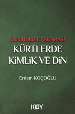 Cumhuriyet Sonrası Kürtlerde Kimlik ve Din 