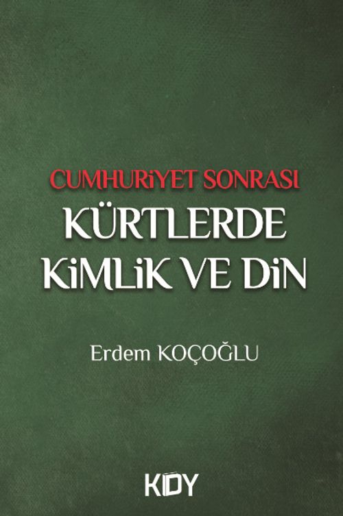 Cumhuriyet Sonrası Kürtlerde Kimlik ve Din 