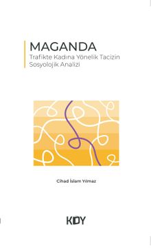 Maganda & Trafikte Kadına Yönelik Tacizin Sosyolojik Analizi