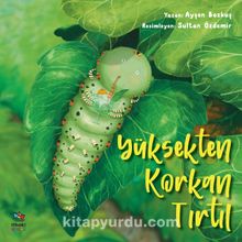 Yüksekten Korkan Tırtıl - Ayşen Bozkuş