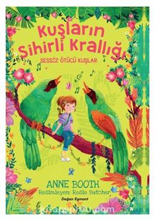 Kuşların Sihirli Krallığı / Sessiz Ötücü Kuşlar - Anne Booth
