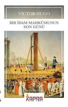 Bir İdam Mahkumunun Son Günü - Victor Hugo
