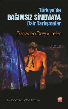 Türkiye'de Bağımsız Sinema'ya Dair Tartışmalar & Sahadan Düşünceler