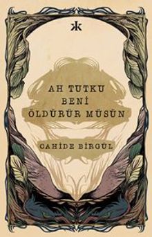 Ah Tutku Beni Öldürür müsün