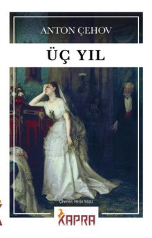 Üç Yıl - Anton Çehov
