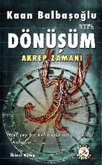 Dönüşüm / Akrep Zamanı