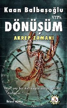 Dönüşüm / Akrep Zamanı