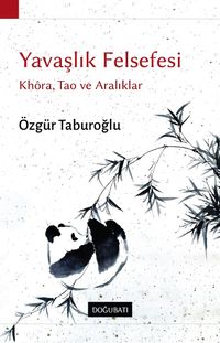 Yavaşlık Felsefesi & Khora, Tao ve Aralıklar