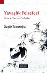 Yavaşlık Felsefesi &amp; Khora, Tao ve Aralıklar
