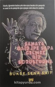Sanata Dair İpe Sapa Gelmez Bir Soruşturma - Bükre Sena Sait