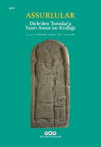 Assurlular - Dicle'den Toroslar'a Tanrı Assur'un Krallığı (Küçük Boy)
