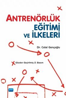 Antrenörlük Eğitimi ve İlkeleri - Celal Gençoğlu