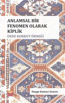 Anlamsal Bir Fenomen Olarak Kiplik: Dede Korkut Örneği - Duygu Kamacı Gencer