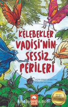 Kelebekler Vadisi’nin Sessiz Perileri - Binnur Denizci Miniç