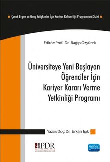 Üniversiteye Yeni Başlayan Öğrenciler İçin Kariyer Kararı Verme Yetkinliği Programı
