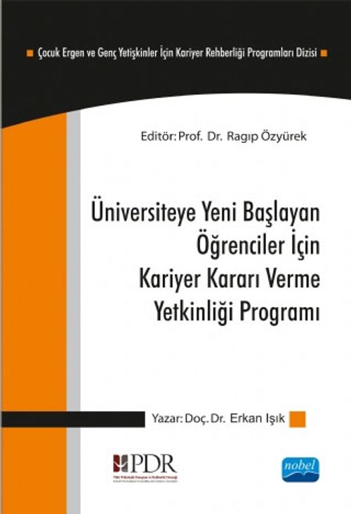 Üniversiteye Yeni Başlayan Öğrenciler İçin Kariyer Kararı Verme Yetkinliği Programı