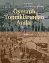 Osmanlı Topraklarından Anılar (1861-1904)