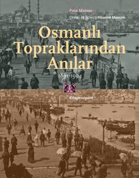 Osmanlı Topraklarından Anılar (1861-1904)