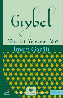 Gıybet & Ölü Eti Yemenin Adı - İmam Gazali
