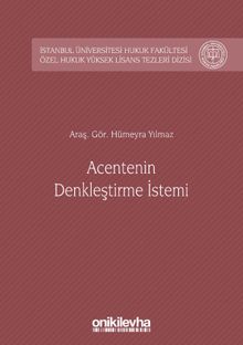 Acentenin Denkleştirme İstemi İstanbul Üniversitesi Hukuk Fakültesi Özel Hukuk Yüksek Lisans Tezleri Dizisi No: 33