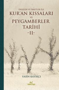 Dersler ve İbretler İle Kur'an Kıssaları ve Peygamberler Tarihi 2