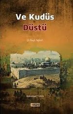 Ve Kudüs Düştü (1. Haçlı Seferi)