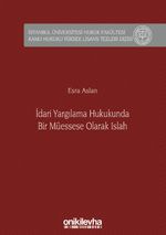 İdari Yargılama Hukukunda Bir Müessese Olarak Islah İstanbul Üniversitesi Hukuk Fakültesi Kamu Hukuku Yüksek Lisans Tezleri Dizisi No: 6