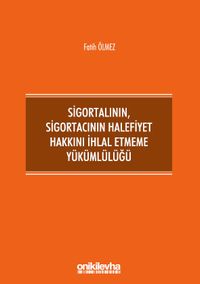 Sigortalının, Sigortacının Halefiyet Hakkını İhlal Etmeme Yükümlülüğü