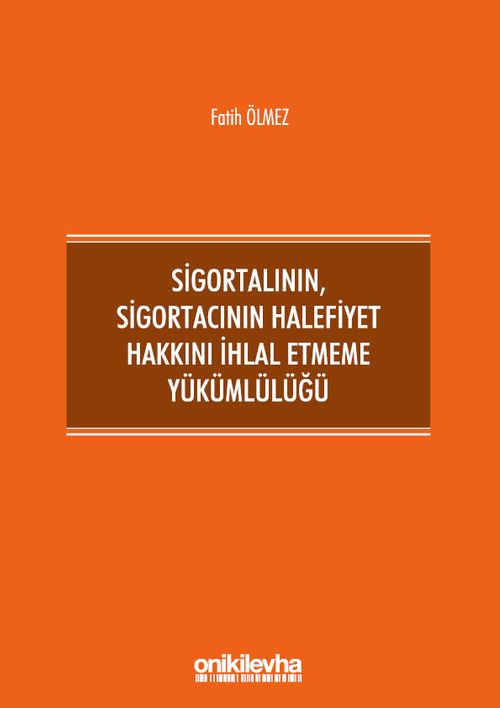 Sigortalının, Sigortacının Halefiyet Hakkını İhlal Etmeme Yükümlülüğü