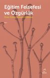 Eğitim Felsefesi ve &Ouml;zg&uuml;rl&uuml;k